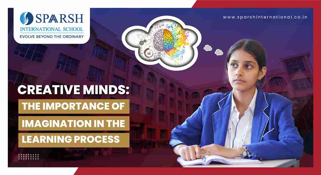 Creative Minds: The Importance of Imagination in the Learning Process